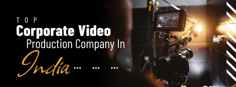 Best Corporate Video Production Company In India